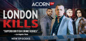 Acorn TV - London Kills - 7 Day Free Trial (Incent)(US)